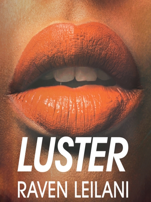 Title details for Luster by Raven Leilani - Available